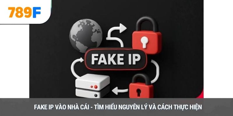 fake ip vào nhà cái