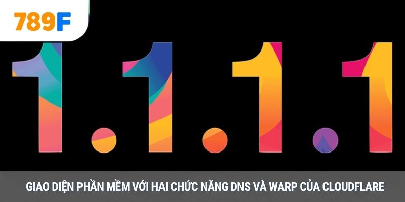 Giao diện phần mềm với hai chức năng DNS và WARP của Cloudflare