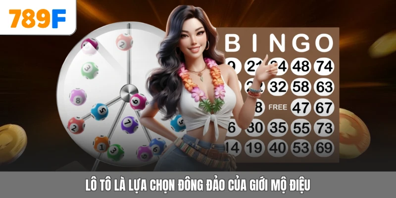Lô tô là lựa chọn đông đảo của giới mộ điệu