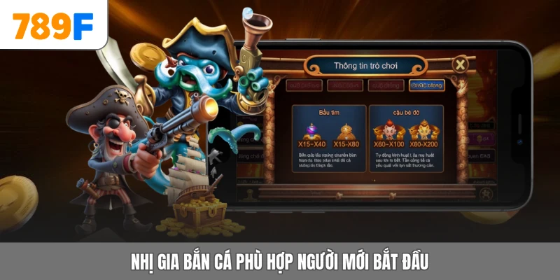 Nhị Gia Bắn Cá phù hợp người mới bắt đầu